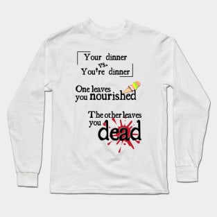 Your dinner vs. you're dinner Long Sleeve T-Shirt